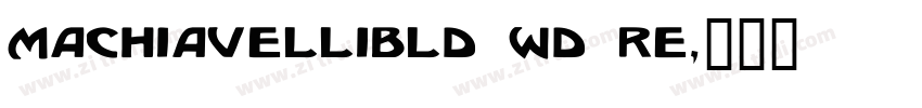 MachiavelliBld Wd Re字体转换